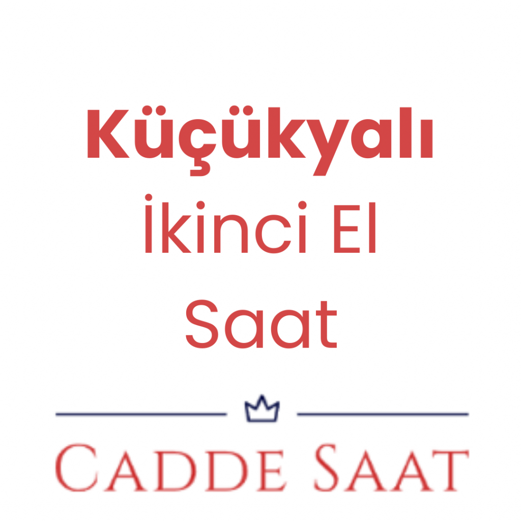Küçükyalı İkinci El Saat Alan Yerler